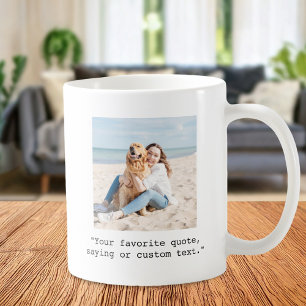 Create Your Own Photo Custom Quote Coffee Mug