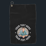 Create your Own Photo Golf Towel<br><div class="desc">Personalized Photo Golf Towel. This custom golf towel features your own photo printed in the center of the lower half, set against a sleek black background with crisp white fonts for text above and below the image. Add a name, funny phrase, date, or short message to make it uniquely yours....</div>