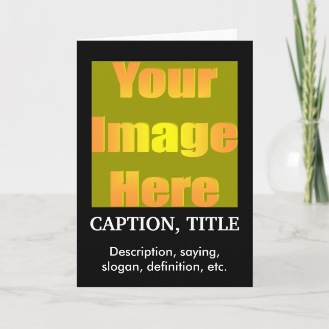 create-your-own-picture-two-captions01 card (Front)