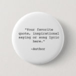 Create Your Own Quote 6 Cm Round Badge<br><div class="desc">Create your own custom quote magnet. Features minimalist typewriter typography.</div>