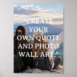 Create Your Own Quote and Photo Custom Poster