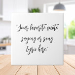 Create Your Own Quote Calligraphy Tile<br><div class="desc">Create your own custom quote decorative tile. Features minimalist calligraphy typography.</div>