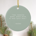 Create Your Own Quote Ceramic Tree Decoration<br><div class="desc">Create your own custom quote ornament. Features minimalist typewriter typography.</div>