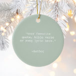 Create Your Own Quote Ceramic Tree Decoration<br><div class="desc">Create your own custom quote ornament. Features minimalist typewriter typography.</div>