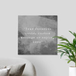 Create Your Own Quote Faux Canvas Print<br><div class="desc">Create your own custom quote canvas wall art. Features minimalist typewriter typography and grunge texture background</div>