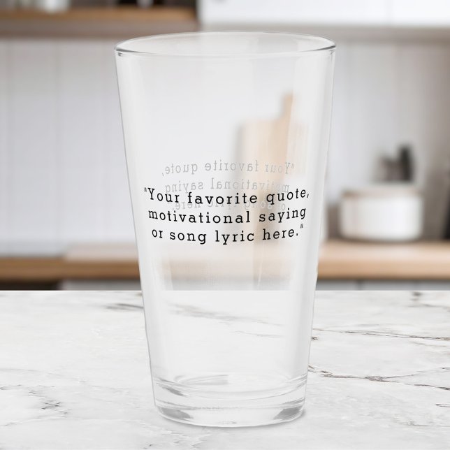 Create Your Own Quote Glass (Creator Uploaded)
