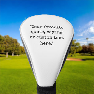 Create Your Own Quote Golf Head Cover