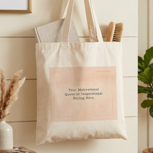 Create Your Own Quote Inspirational Motivational  Tote Bag
