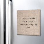 Create Your Own Quote Magnet<br><div class="desc">Create your own custom quote magnet. Features minimalist typewriter typography and grunge material texture background</div>