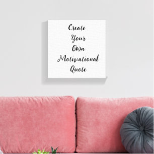 Create Your Own Quote – Minimalist Motivational St Canvas Print