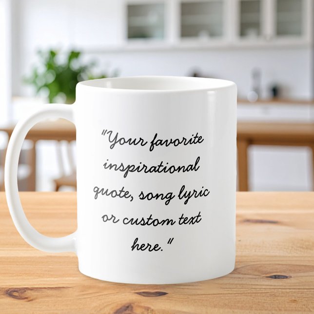 Create Your Own Quote Minimalist Script Coffee Mug (Creator Uploaded)