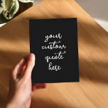 Create Your Own Quote Postcard<br><div class="desc">Create your own quote postcard with modern personalised elegant script typography.</div>