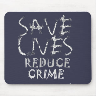 Create your own Save Lives Reduce Crime Mouse Mat