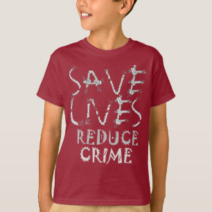 Create your own Save Lives Reduce Crime Text Art  T-Shirt