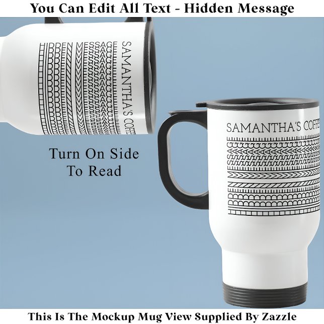 Create Your Own Short Hidden Message 148BW Novelty Travel Mug (Creator Uploaded)
