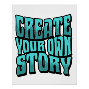 Create Your Own Story - Black Outline Poster