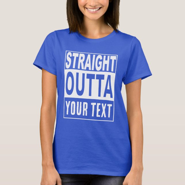 Create Your Own Straight Outta Funny  T-Shirt (Front)