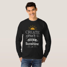 Create Your Own Sunshine - Inspirational Quote