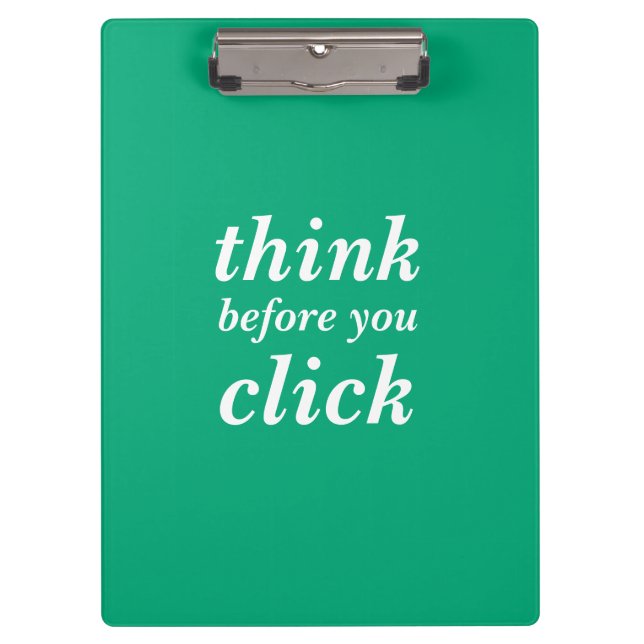 Create Your Own | think before you click | Clipboard (Front)