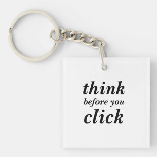 Create Your Own think before you click Key Ring