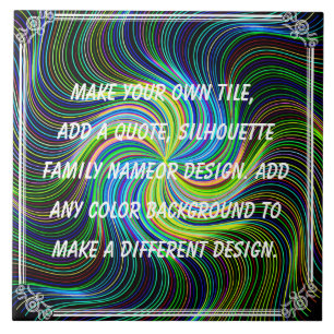 CREATE YOUR OWN TILE