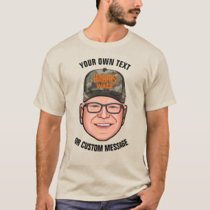 Create Your Own Tim Walz  T-Shirt