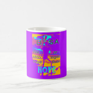 Create Your own USA Hope We Are Stronger Together  Coffee Mug