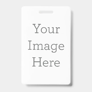 Create Your Own Vertical Plastic Badge ID Badge