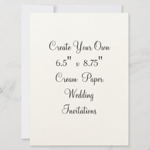 Create Your Own Wedding Invitations  6.5" x  8.75"