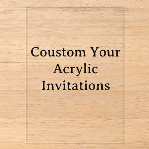create your personalise 5" x 7" Clear Acrylic Invitations