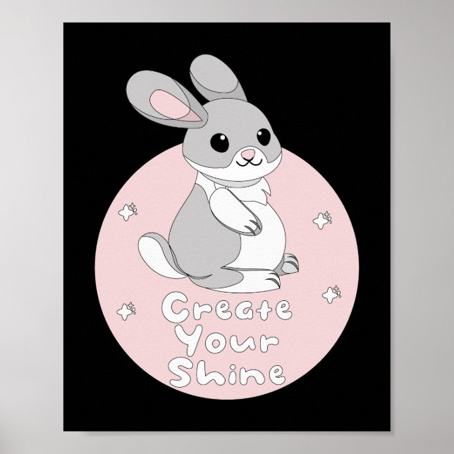 Create Your Shine Kawaii Funny Bunny Pink Poster (Front)