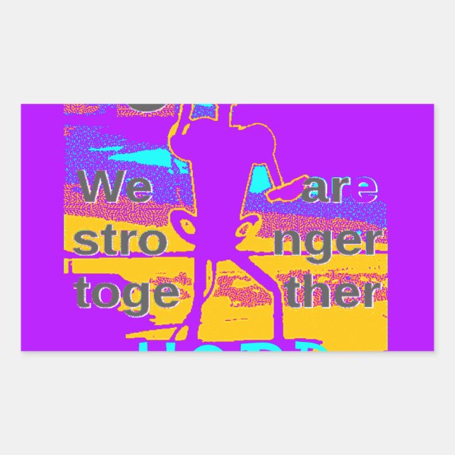  Create Your USA  Hope We Are Stronger Together  Rectangular Sticker (Front)