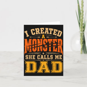 Created A Monster Dad Daughter Fathers Day Dads Of Card