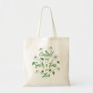 Created for Such a Time as This Tote Bag