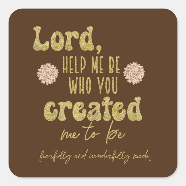 Created Me to Be Prayer  Square Sticker (Front)