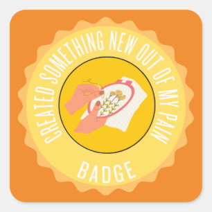 created something new out of my pain badge square sticker