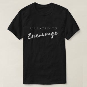 Created To Encourage Men’s T-shirt