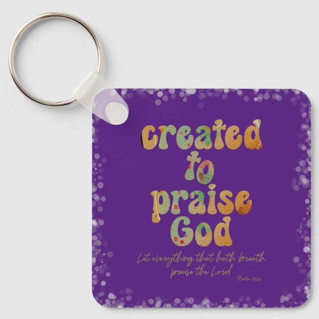 Created to Praise Quote with Bible Verse Key Ring (Front)