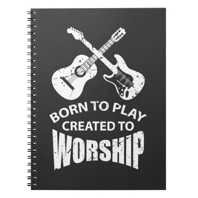 Created to Worship Christian Guitar Player Christ Notebook (Front)