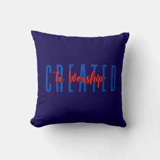 Created To Worship Cushion