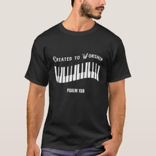Created To Worship Psalm 150 Keyboard Piano Design T-Shirt