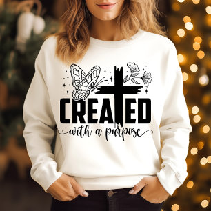 Created with a purpose  sweatshirt