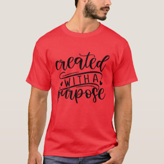 created with a purpose T-Shirt