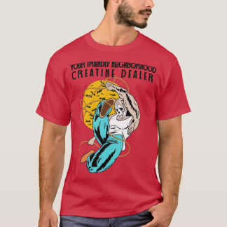 Creatine Dealer Lifting Bodybuilding Gym Fitness r T-Shirt