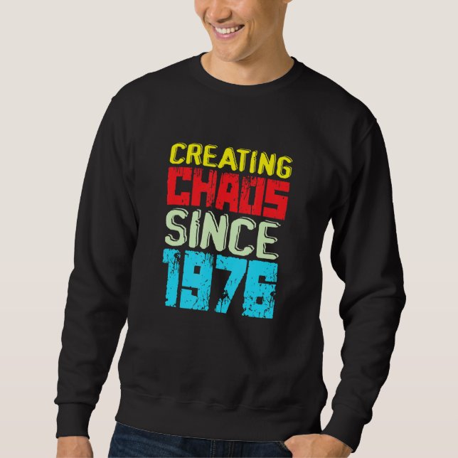 Creating Chaos Since 1976 46 Years Of Causing Chao Sweatshirt (Front)