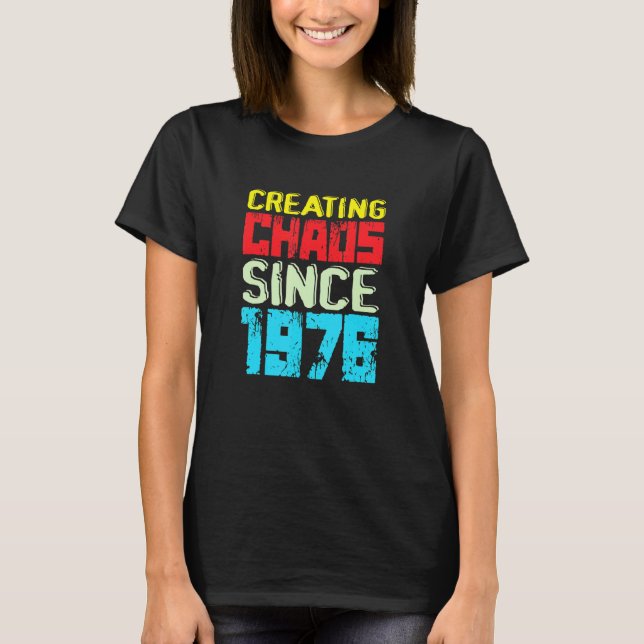 Creating Chaos Since 1976 46 Years Of Causing Chao T-Shirt (Front)