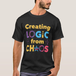 Creating Logic from Chaos – Programmer Coding Quot T-Shirt