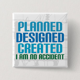 Creation button: Planned Designed Created 15 Cm Square Badge