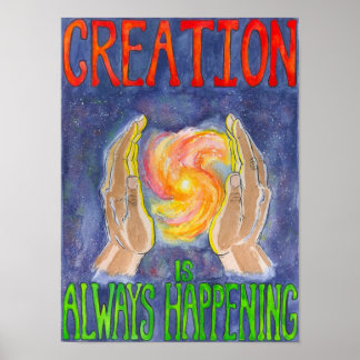 Creation is Always Happening Poster