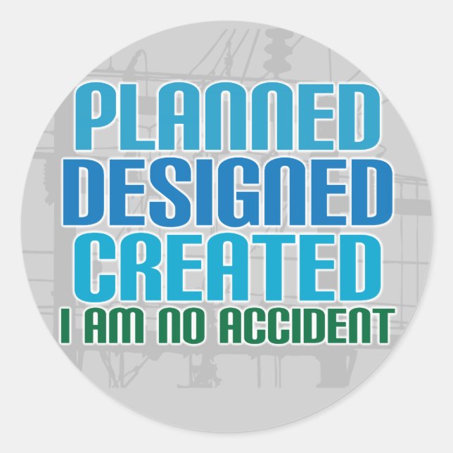 Creation stickers: Planned Designed Created Classic Round Sticker (Front)